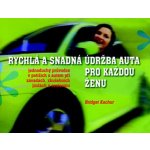 Rychlá a snadná údržba auta pro každou ženu - Kachur Bridget – Hledejceny.cz