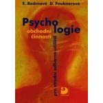 Psychologie obchodní činnosti - Bedrnová Eva, Pauknerová Daniela, – Hledejceny.cz