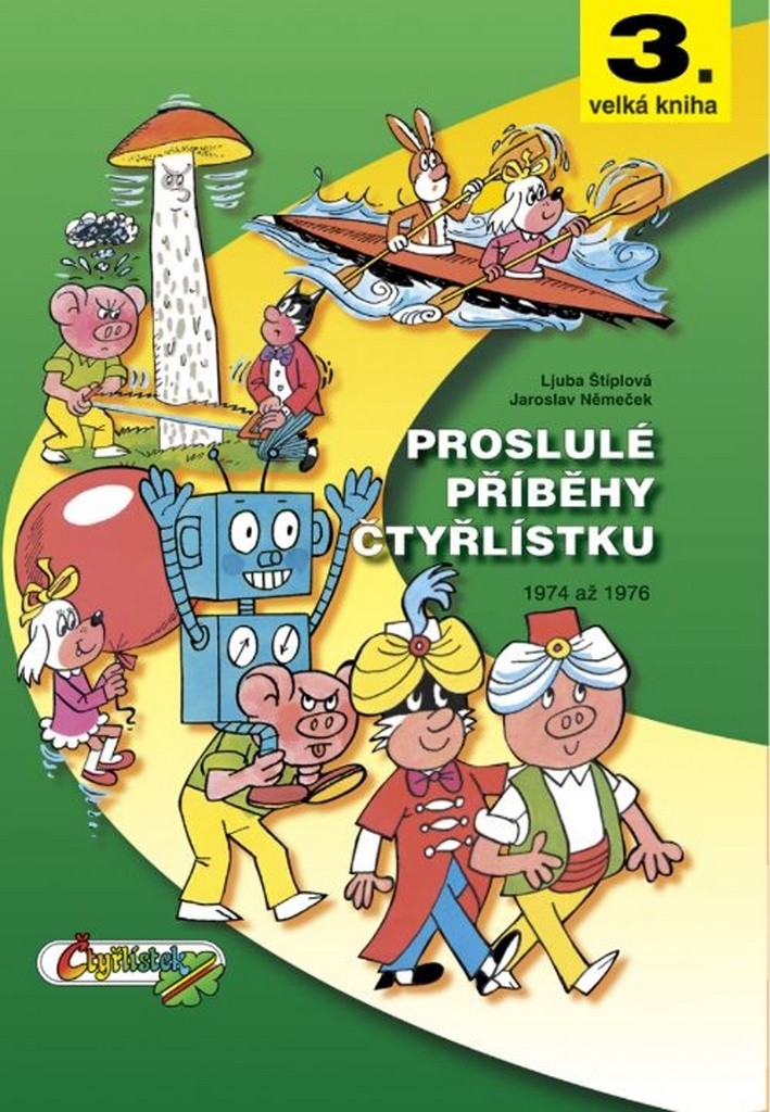 Proslulé příběhy čtyřlístku 1974-1976 - 3. velká kniha - Štíplová Ljuba, Němeček Jaroslav