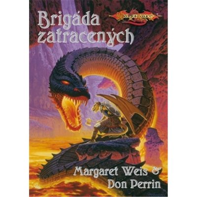 DragonLance Brigáda zatracených Margaret Weis, Don Perrin