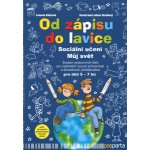 Od zápisu do lavice: Sociální učení - Můj svět - Ivana Vlková, Libor Drobný (Ilustrátor) – Hledejceny.cz