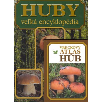 Huby Veľká encyklopédia + Vreckový atlas húb