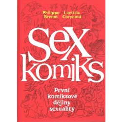 Sexkomiks: První komiksové dějiny sexuality - Laetitia Corynová, Philippe Brenot