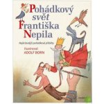 Pohádkový svět Františka Nepila - František Nepil – Zbozi.Blesk.cz