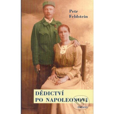 Dědictví po Napoleonovi Petr Feldstein, Petr Feldstein – Hledejceny.cz