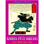 Kniha pěti kruhů - Go Rin No Šo, 1. vydání - Mijamoto Musaši – Zbozi.Blesk.cz