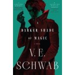 A Darker Shade of Magic, 1. vydání - Victoria Schwab – Zboží Dáma