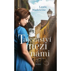 TAJEMSTVÍ MEZI NÁMI - Madeleine Laura