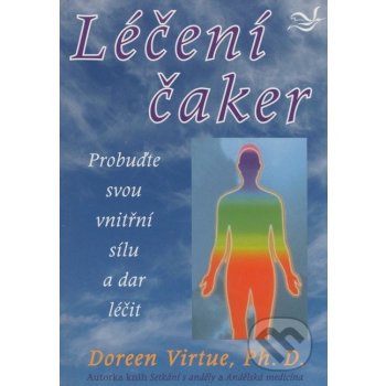 Léčení čaker - Virtue Doreen, Ph. D.