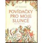 Povídačky pro moje slunce - Stránský Jiří – Hledejceny.cz