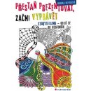 Přestaň prezentovat, začni vyprávět