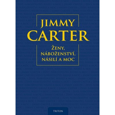 Ženy, náboženství, násilí a moc - Jimmy Carter – Hledejceny.cz