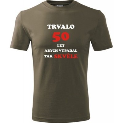 Tričko trvalo 50 let dárky pro muže k 50 narozeninám army – Hledejceny.cz