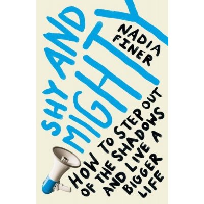 Shy and Mighty - Nadia Finer – Zbozi.Blesk.cz