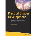 Practical Shader Development - Vertex and Fragment Shaders for Game Developers Halladay KylePaperback