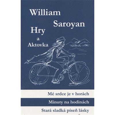 Hry a aktovky - William Saroyan – Hledejceny.cz