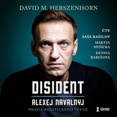 Disident: Alexej Navalnyj - Profil politického vězně - David M. Herszenhorn - čte Martin Myšička – Hledejceny.cz