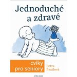 Jednoduché a zdravé cviky pro seniory - Václav Hradecký, Brožovaná – Hledejceny.cz