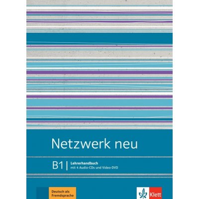 Netzwerk neu B1. Lehrerhandbuch mit 4 Audio-CDs und Video-DVD – Zbozi.Blesk.cz