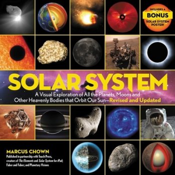 Solar System: A Visual Exploration of All the Planets, Moons, and Other Heavenly Bodies That Orbit Our Sun--Updated Edition Chown MarcusPevná vazba