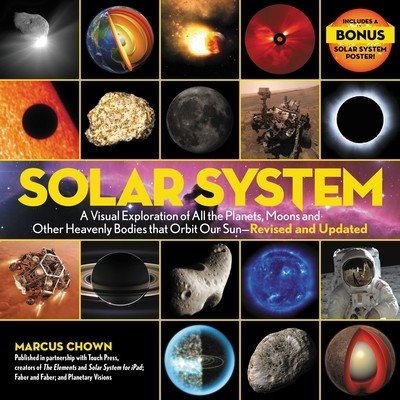 Solar System: A Visual Exploration of All the Planets, Moons, and Other Heavenly Bodies That Orbit Our Sun--Updated Edition Chown MarcusPevná vazba – Hledejceny.cz