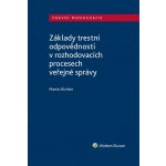 Základy trestní odpovědnosti v rozhodovacích procesech veřejné správy - Martin Richter – Zboží Mobilmania