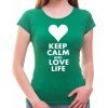 Dámské tričko s potiskem Fajntričko Dámske tričko KEEP CALM AND LOVE LIFE zelená