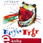 Tracyho tygr - William Saroyan – Hledejceny.cz