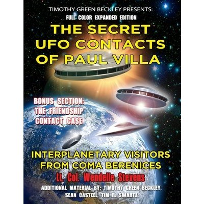 The Secret UFO Contacts of Paul Villa: Interplanetary Visitors From Coma Berenices Beckley Timothy GreenPaperback