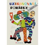 Uzdravovací pohádky s obrázky k vybarvení - Ludvíková Michaela – Hledejceny.cz