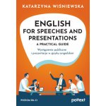 English for Speeches and Presentations A Practical Guide. Wystąpienia publiczne i prezentacje w języku angielskim – Hledejceny.cz