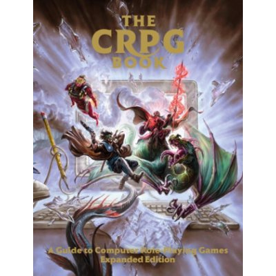 The CRPG Book: A Guide to Computer Role-Playing Games (Expanded Edition) - Bitmap Books – Hledejceny.cz