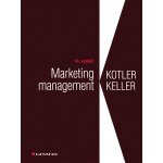 Marketing management - Kotler Philip, Keller Lane Kevin – Hledejceny.cz