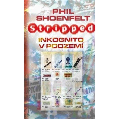 Stripped / Inkognito v podzemí - Phil Shoenfelt – Zboží Mobilmania