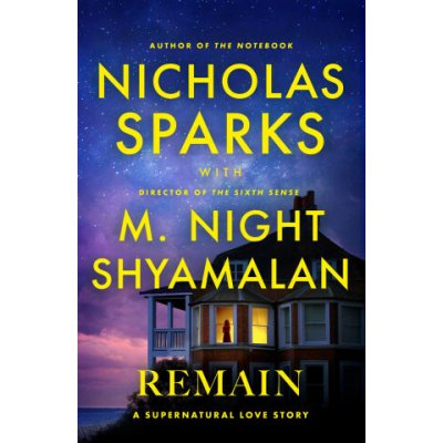 Nicholas Sparks,M. Night Shyamalan - Remain – Hledejceny.cz