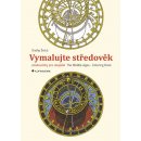 Vymalujte středověk - Ondřej Šefců