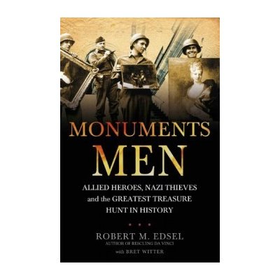 Monuments Men - R. Edsel – Hledejceny.cz