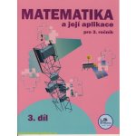 MATEMATIKA A JEJÍ APLIKACE PRO 3. ROČNÍK 3. DÍL - Josef Molnár; Hana Mikulenková – Hledejceny.cz