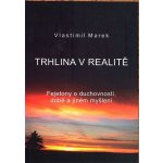 Vlastimil Marek: Trhlina v realitě – Hledejceny.cz