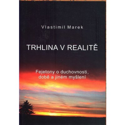 Vlastimil Marek: Trhlina v realitě – Hledejceny.cz