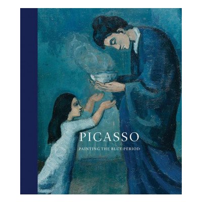 Picasso: Painting the Blue Period Picasso PabloPevná vazba