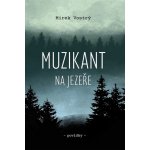 Muzikant na jezeře – Hledejceny.cz