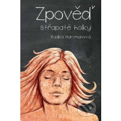 Zpověď střapaté holky - Radka Hartmanová