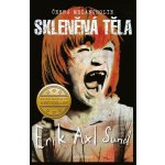 Sund Erik Axl - Melancholie: Skleněná těla – Hledejceny.cz