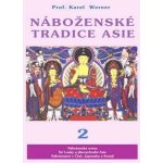 Náboženské tradice Asie - 2 - Karel Werner – Hledejceny.cz