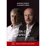 Naša chuť úspechu - Marián Gerboc, Vladimír Vaško – Hledejceny.cz