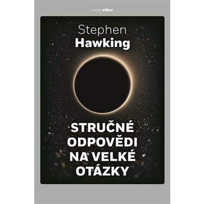 Stručné odpovědi na velké otázky - Stephen Hawking