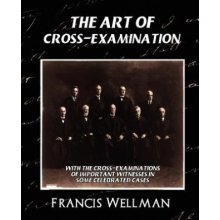 Art of Cross-Examination New Edition