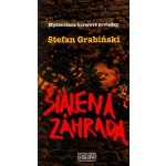Šialená záhrada: Mysteriózne hororové poviedky - Stefan Grabinski – Hledejceny.cz