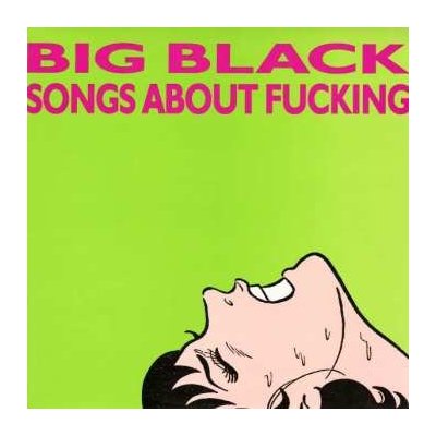Big Black - Songs About Fucking LP